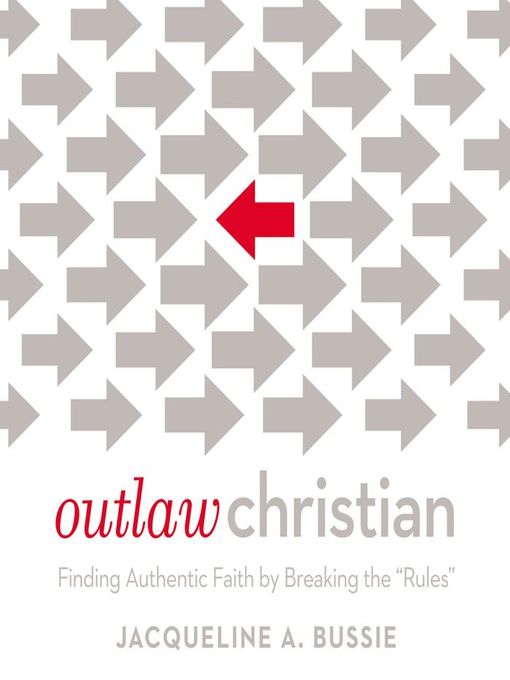Title details for Outlaw Christian by Jacqueline A. Bussie - Available